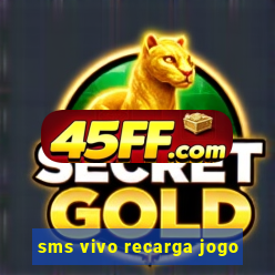 sms vivo recarga jogo